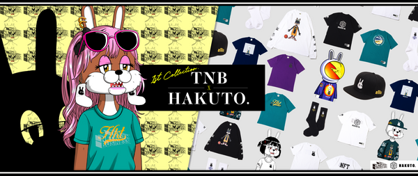 TNB x HAKUTO. 1st Collection -ONLINE RELEASE-